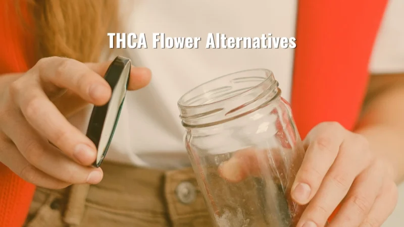 A person opening their glass jar and discovering they are out of THCA flower and the title “THCA Flower Alternatives”