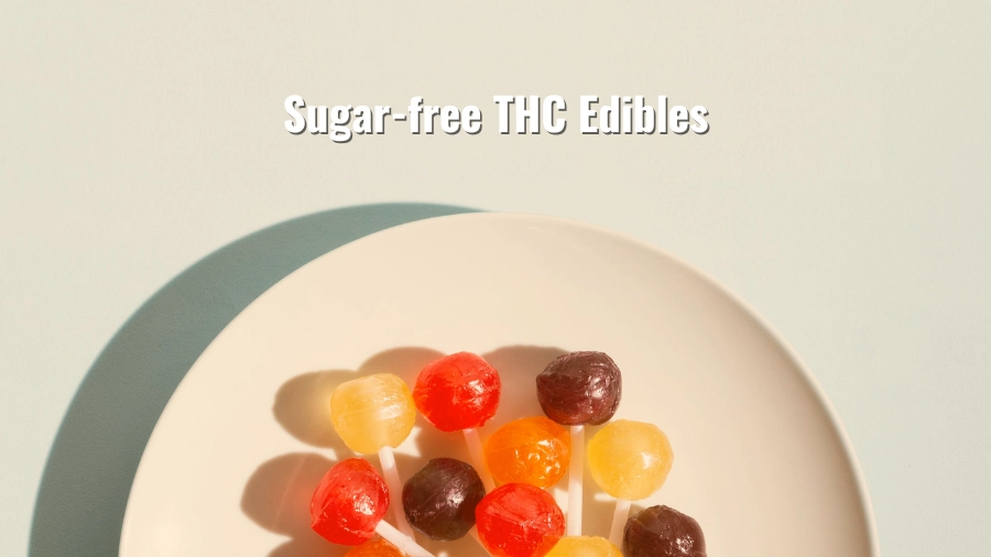 Sugar-free THC Edibles: A Better Experience?