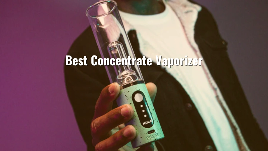 A person holding a modern glass-and-metal concentrate vaporizer with the text “Best Concentrate Vaporizer” overlaid on the image
