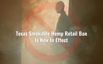 Texas Smokable Hemp Retail Ban Is Now In Effect: Here´s How to Get What You Need