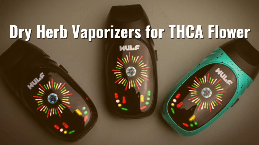 Dry Herb Vaporizers for THCA Flower: 2026 Buyer’s Guide, Comparison & How-To