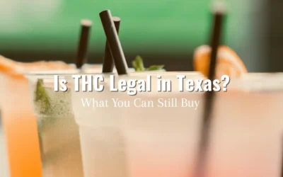 Is THC Legal in Texas? Delta-9 Gummies and Drinks You Can Still Buy in 2026